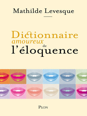 cover image of Dictionnaire amoureux de l'éloquence